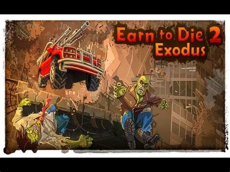 Earn to Die 2: Exodus Full Gameplay Walkthrough - YouTube