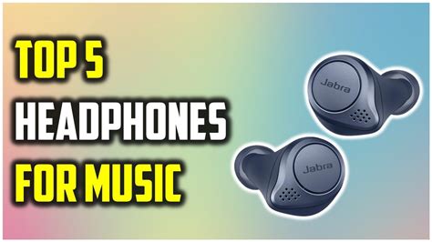 Top 5 Best Headphones for Music to Purchase in 2023 Review - YouTube