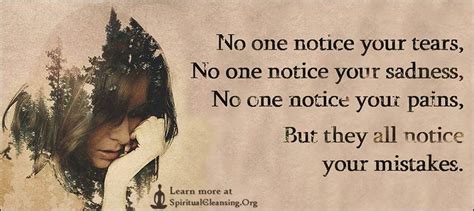 No one notice your tears, No one notice your sadness, No one notice ...