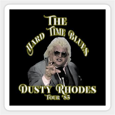 Hard Times Tour 85 - Dusty Rhodes - Sticker | TeePublic