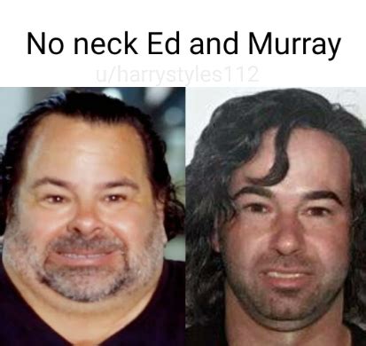 No neck Ed and Murray : r/memes