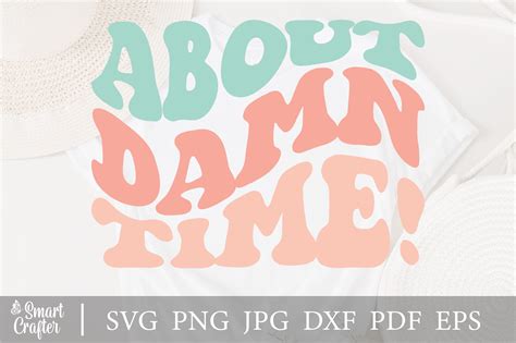 About Damn Time Svg Graphic by Smart Crafter · Creative Fabrica