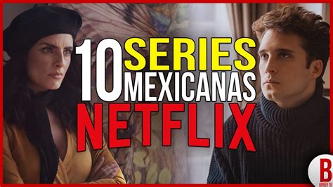 TOP 10 Mejores SERIES MEXICANAS de NETFLIX - YouTube