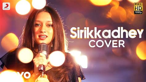 Remo - Sirikkadhey Tamil Cover Video | Nikitha Vaitheeswaran | Anirudh - YouTube