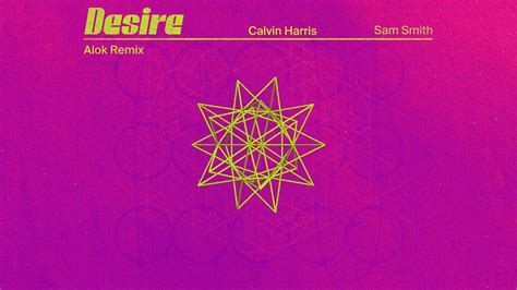 Calvin Harris, Sam Smith - Desire (Alok Extended Remix) - YouTube