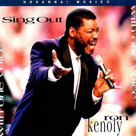 Sing Out With One Voice - Ron Kenoly — Listen and discover music at Last.fm