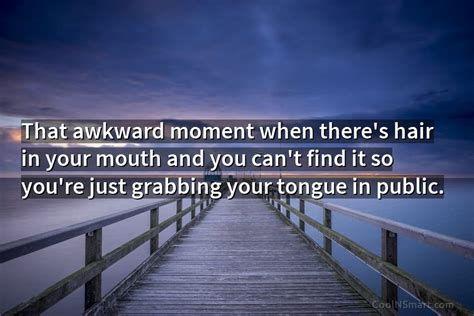 150+ Funny Awkward Moment Quotes - CoolNSmart