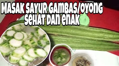 Sayur gambas yang enak || masak untuk keluarga sahur - YouTube