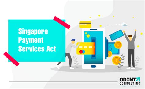 Singapore Payment Services Act: Objectives & Licenses Classification