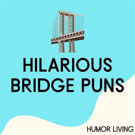 35+ Hilarious Bridge Puns Worth Crossing For - Humor Living