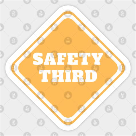 Safety Third - Safety Third - Sticker | TeePublic