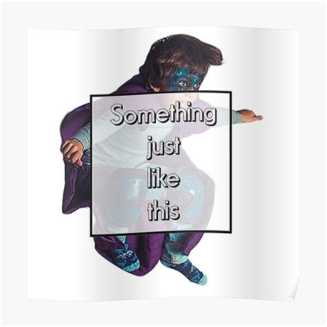 Something Just Like This Wall Art | Redbubble