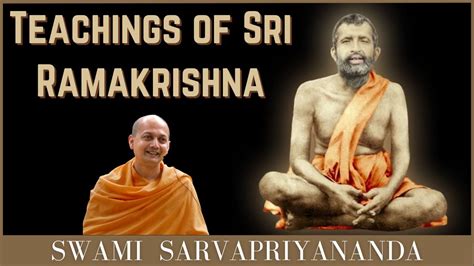 Teachings of Sri Ramakrishna | Swami Sarvapriyananda - YouTube