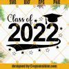 Class Of 2022 Graduation Cap SVG, Graduation Cap SVG, Cap SVG, Class Of 2022 SVG, School ...
