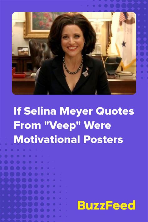 If Selina Meyer Quotes From "Veep" Were Motivational Posters in 2022 ...