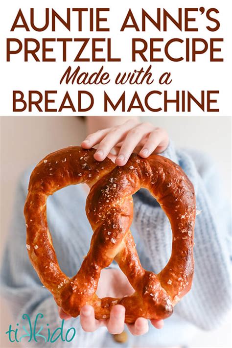 Auntie Anne's Pretzel Recipe (Made with a Bread Machine!) | Tikkido.com