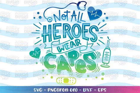 Nurse svg Not all Heroes wear Capes svg Essential worker