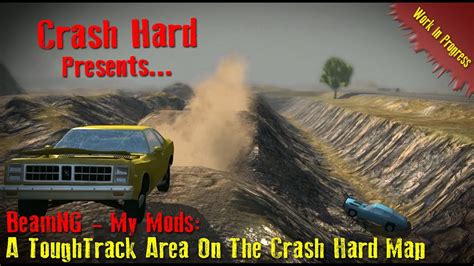 BeamNG - My Mods - A ToughTrack Area On The Crash Hard Map - YouTube