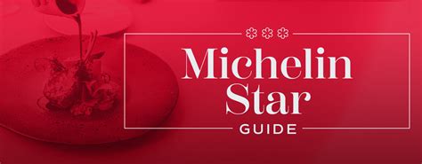 Michelin Star Ratings Guide - How to Get a Michelin Star