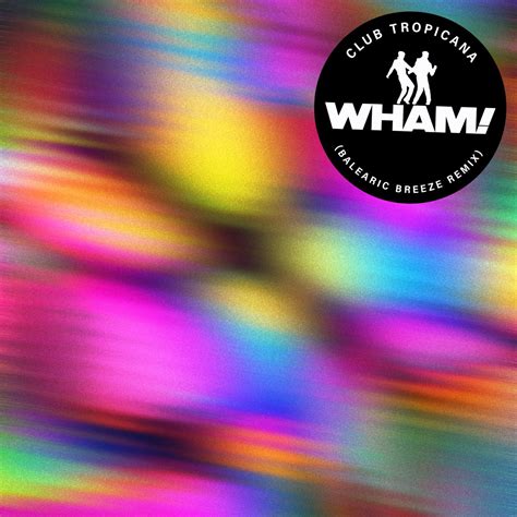 ‎Club Tropicana (Balearic Breeze Remix) - Single by Wham! on Apple Music