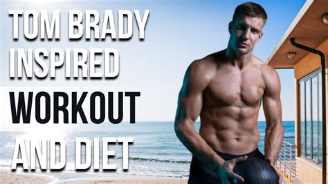 Tom Brady's Workout And Diet | Train Like a Celebrity | Celeb Workout ...