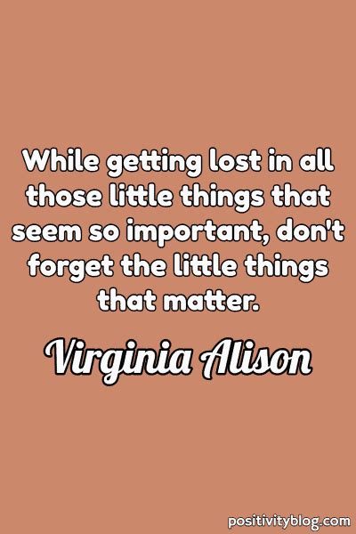 85 It’s The Little Things Quotes to Help You Enjoy the Small Moments and Things in Life