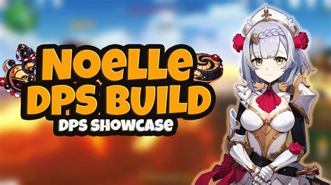 Noelle Dps Showcase | F2P Dps Build | Genshin Impact - YouTube