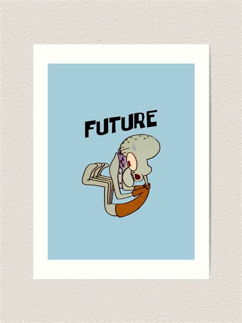 "Future Squidward - Spongebob" Art Print by LagginPotato64 | Redbubble