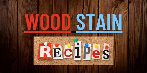 7 Natural, Non-Toxic Wood Stain Recipes (You Will Love Trying)