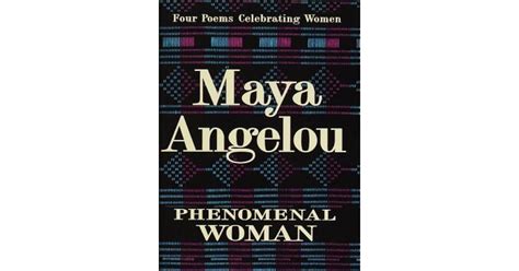 Phenomenal Woman: Four Poems Celebrating Women by Maya Angelou