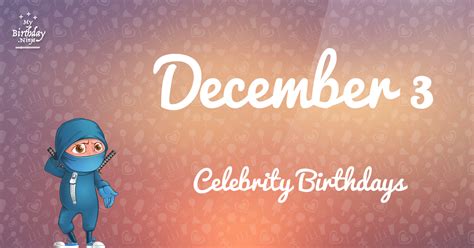 Who Shares My Birthday? Dec 3 Celebrity Birthdays No One Tells You About #3