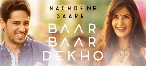 Baar Baar Dekho Movie Nachde Ne Saare Song Stills : baar baar dekho on ...