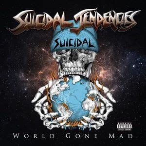 Suicidal Tendencies - World Gone Mad Lyrics and Tracklist | Genius