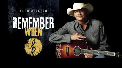 Alan Jackson - Remember When (Lyrics) - YouTube