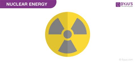 Nuclear Energy - Definition, Types, Applications, Advantages with Examples