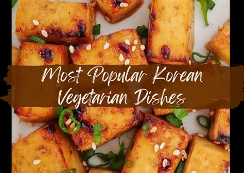 18 Most Popular Korean Vegetarian Dishes