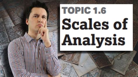 Scale & Scales of Analysis [AP Human Geography Unit 1 Topic 6] (1.6) - YouTube