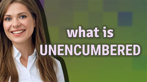 Unencumbered | meaning of Unencumbered - YouTube