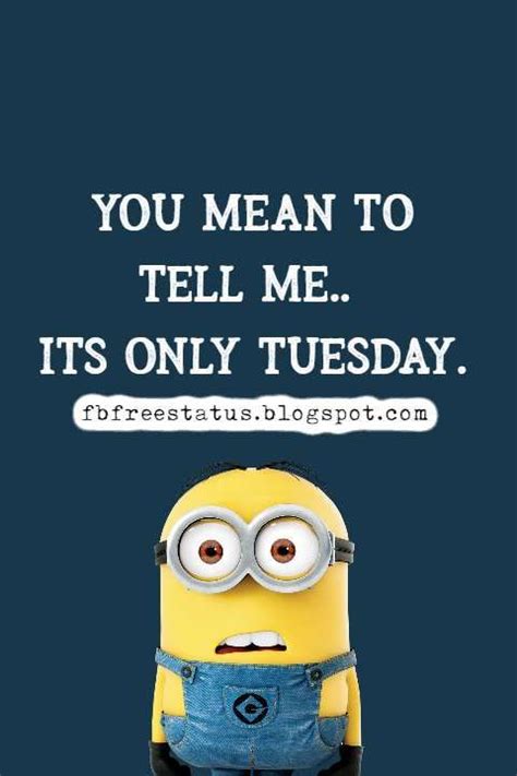 Funny & Happy Tuesday Morning Quotes With Funny Tuesday Memes | Tuesday quotes good morning ...