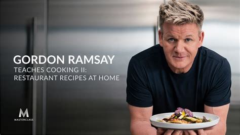 MasterClass - Gordon Ramsay Teaches Cooking II: Restaurant Recipes at ...