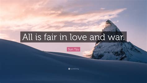 Sun Tzu Quote: “All is fair in love and war.” (12 wallpapers) - Quotefancy