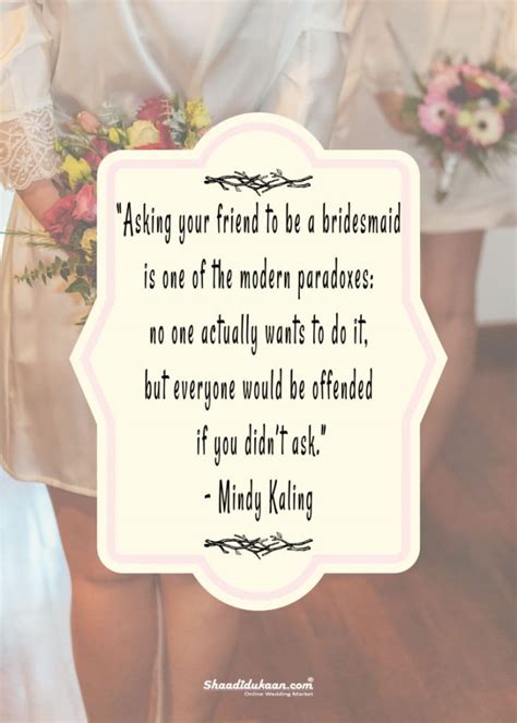 40+ Splendid Bridesmaids Quotes To Soon-To-Be-Bride