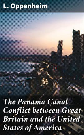 The Panama Canal Conflict between Great Britain and the United States of America Ebook by L ...