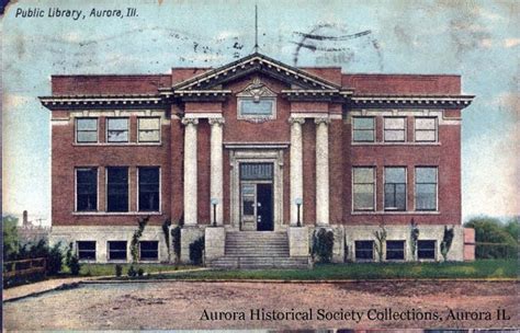 Aurora Public Library, Aurora, IL Post card from the Aurora Historical Society Collection ...