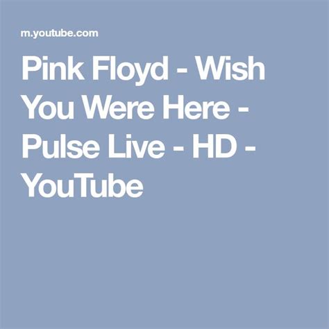 Pink Floyd - Wish You Were Here - Pulse Live - HD - YouTube | Pink ...