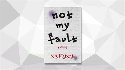 Book Review: Not My Fault by SB Frasca