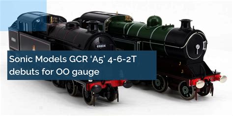 Sonic Models GCR A5 4-6-2T in OO Gauge