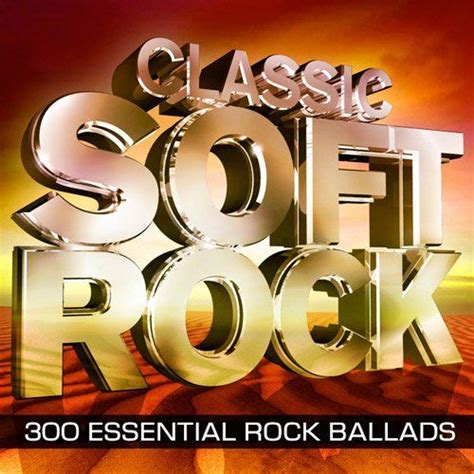 Classic Soft Rock (300 Essential Rock Ballads) (CD1) - mp3 buy, full tracklist