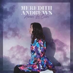 Meredith Andrews Lyrics, Songs, and Albums | Genius