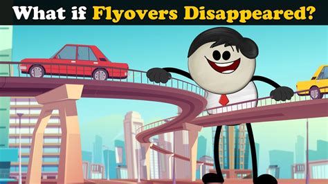 What if Flyovers Disappeared? + more videos | #aumsum #kids #science # ...